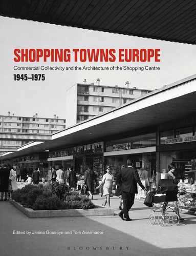 Janina Gosseye, Tom Avermaete - Shopping Towns Europe, Häftad