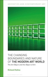 bokomslag The Changing Boundaries and Nature of the Modern Art World