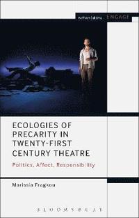 bokomslag Ecologies of Precarity in Twenty-First Century Theatre