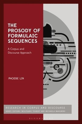 Phoebe Lin, Michaela Mahlberg - Prosody of Formulaic Sequences, Häftad