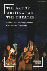bokomslag The Art of Writing for the Theatre