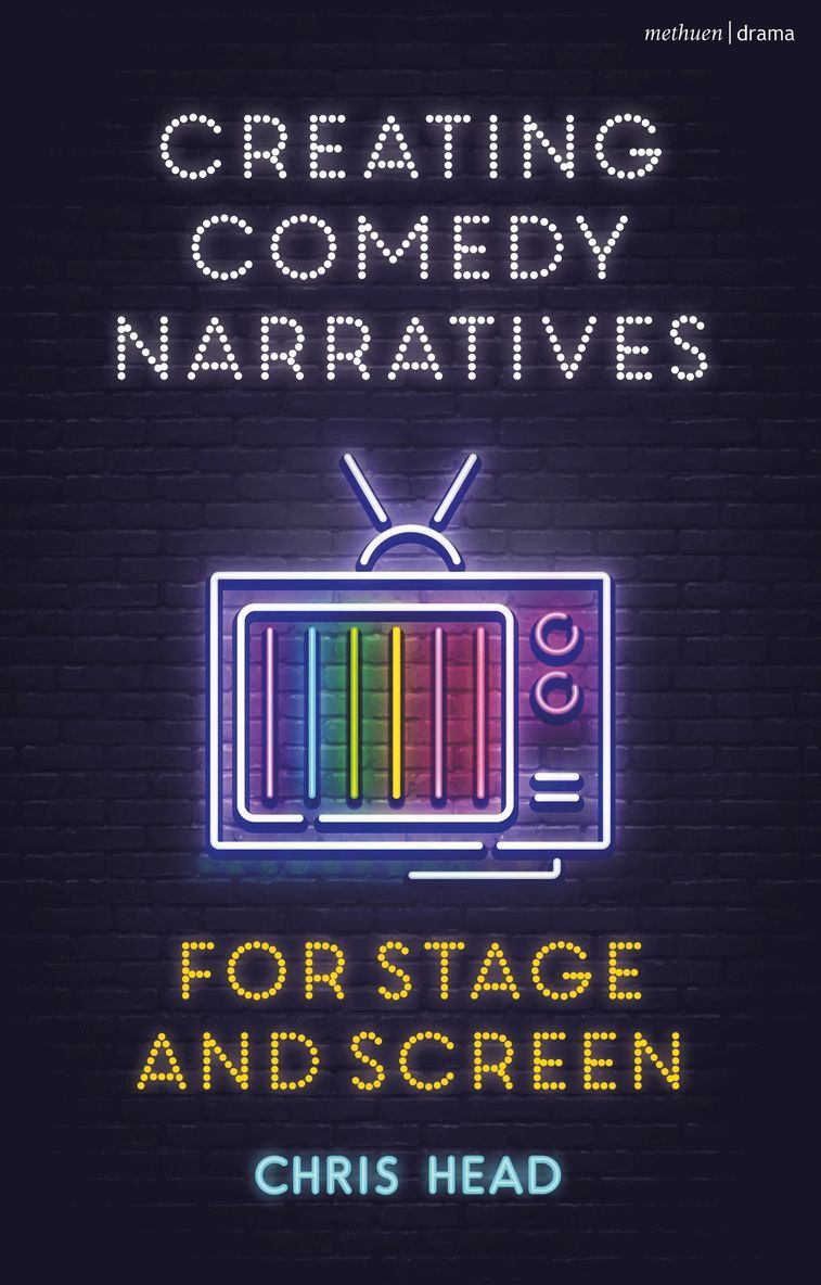 Chris Head, UK) Head, Chris (Bath Spa University - Creating Comedy Narratives for Stage and Screen, Häftad