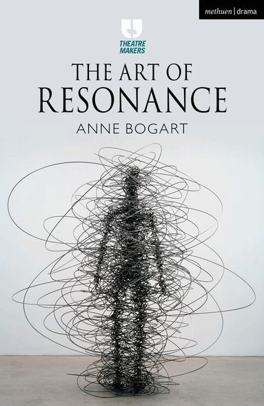 Anne Bogart - Art of Resonance, Inbunden