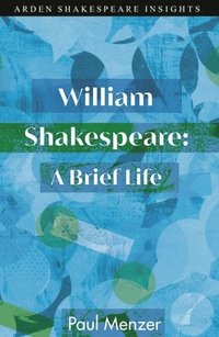 bokomslag William Shakespeare: A Brief Life