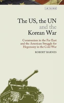 bokomslag The US, the UN and the Korean War