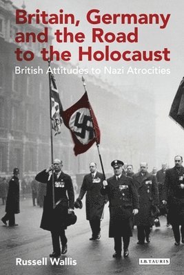 bokomslag Britain, Germany and the Road to the Holocaust
