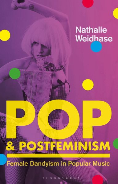 Nathalie Weidhase, Claire Nally, Angela Smith - Pop & Postfeminism, Inbunden