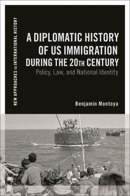 bokomslag Diplomatic History of US Immigration during the 20th Century