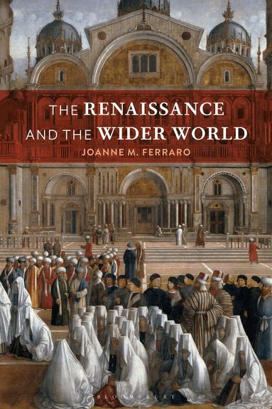 Joanne M. Ferraro - Renaissance and the Wider World, Häftad
