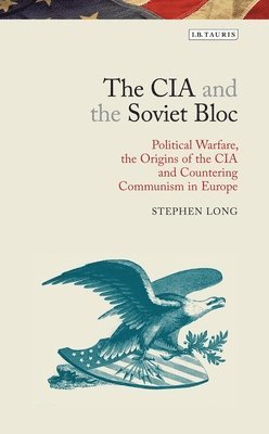 The CIA and the Soviet Bloc 1