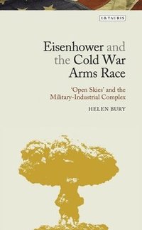 bokomslag Eisenhower and the Cold War Arms Race