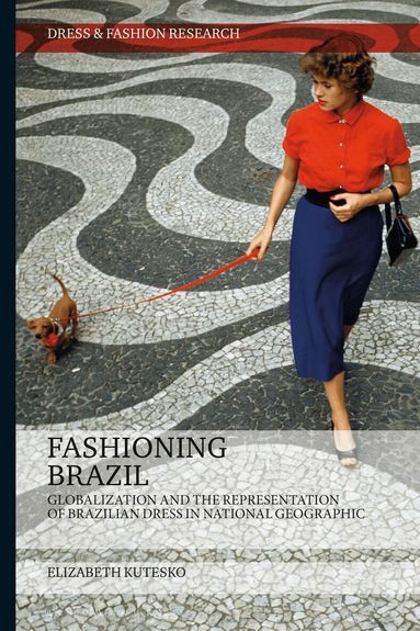Elizabeth Kutesko, Joanne B. Eicher - Fashioning Brazil, Häftad