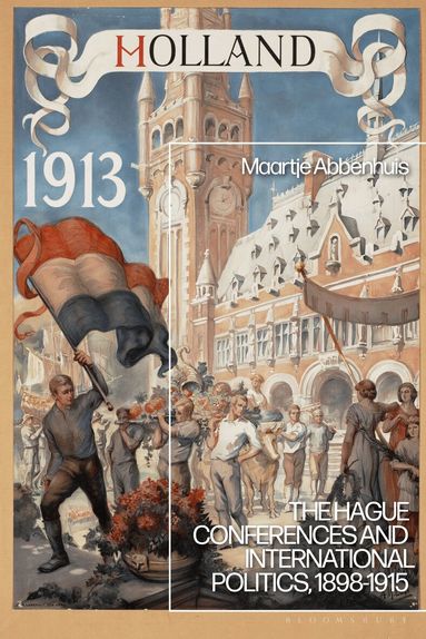 Maartje Abbenhuis - Hague Conferences and International Politics, 1898-1915, Häftad