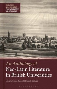 bokomslag An Anthology of Neo-Latin Literature in British Universities