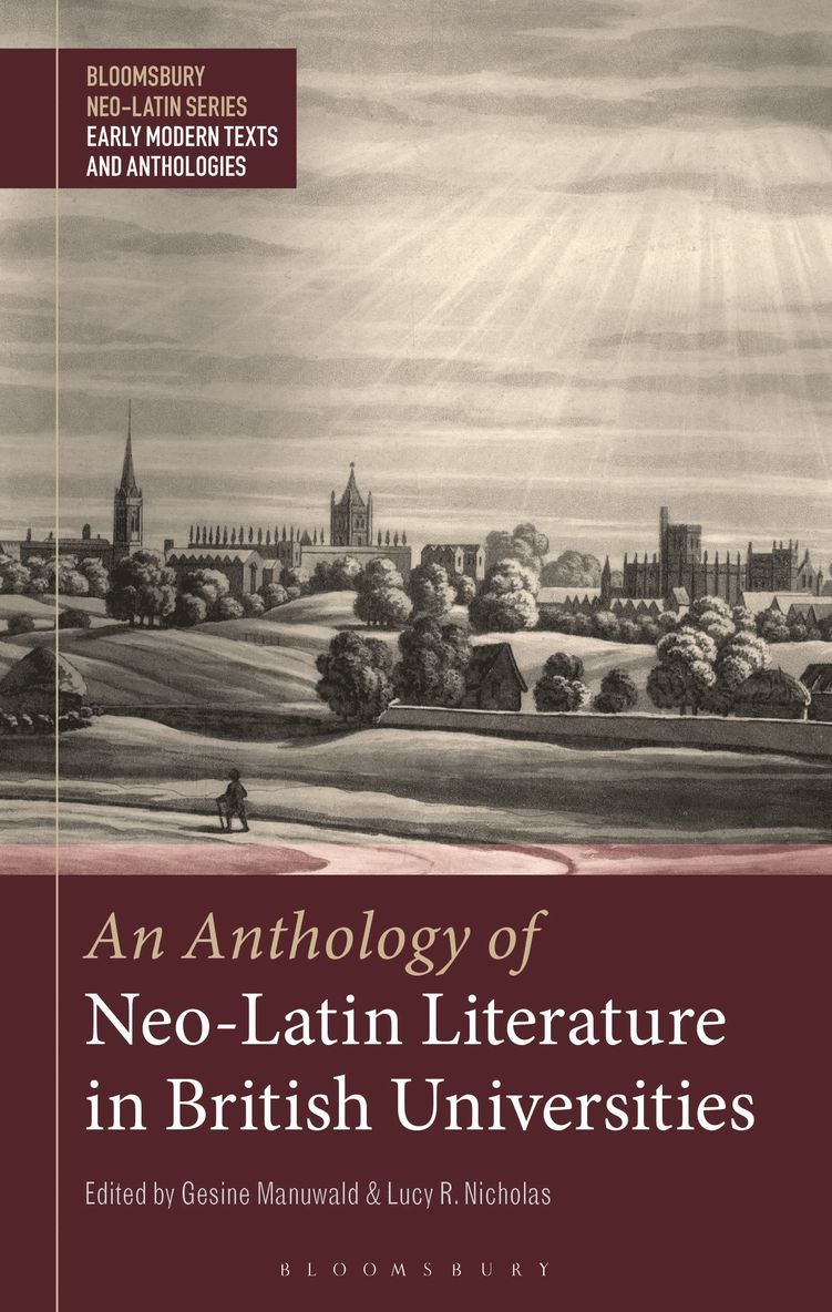 Gesine Manuwald, Lucy R. Nicholas, UK) Manuwald, Dr. Gesine (Senior Lecturer in Latin Language and Literature, University College London, UK) Nicholas, Dr Lucy R. (King’s College London - Anthology of Neo-Latin Literature in British Universities, Häftad