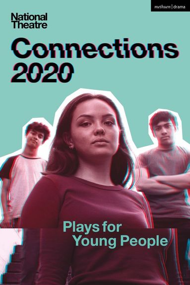 Mojisola Adebayo, Chris Bush, Alison Carr, John Donnelly, Vivienne Franzmann, Hattie Naylor, Andrew Muir, Frances Poet, Silva Semerciyan, Chris Thompson - National Theatre Connections 2020, Häftad