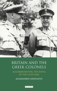 bokomslag Britain and the Greek Colonels