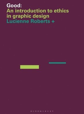 bokomslag Good: An Introduction to Ethics in Graphic Design