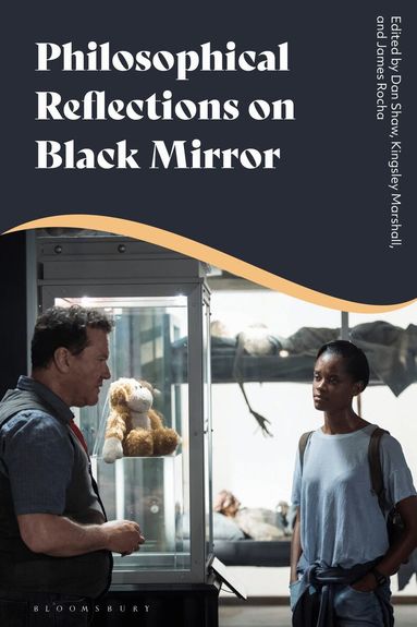 Dan Shaw, Kingsley Marshall, James Rocha - Philosophical Reflections on Black Mirror, Inbunden