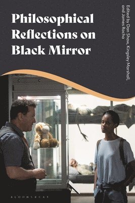 Dan Shaw, Kingsley Marshall, James Rocha - Philosophical Reflections on Black Mirror, Inbunden