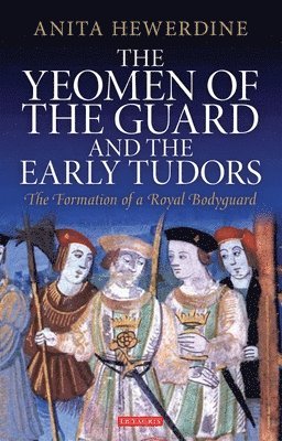 The Yeomen of the Guard and the Early Tudors 1