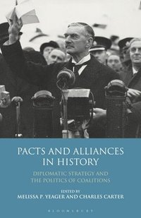 bokomslag Pacts and Alliances in History: Diplomatic Strategy and the Politics of Coalitions