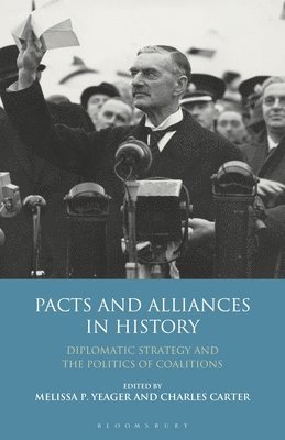 bokomslag Pacts and Alliances in History: Diplomatic Strategy and the Politics of Coalitions