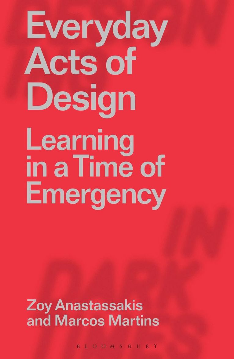 Zoy Anastassakis, Marcos Martins, Clive Dilnot, Eduardo Staszowski - Everyday Acts of Design, Inbunden