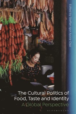 bokomslag Cultural Politics of Food, Taste, and Identity