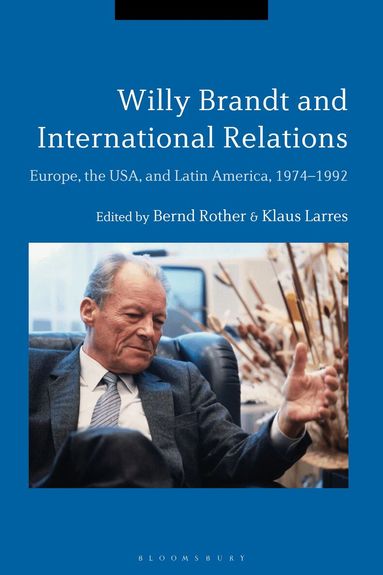 Bernd Rother, Klaus Larres - Willy Brandt and International Relations, Häftad