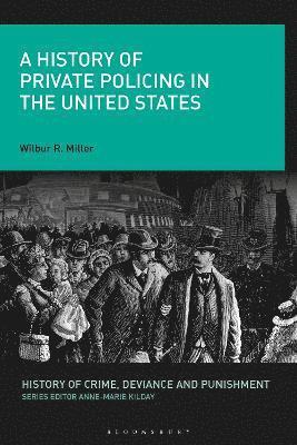 bokomslag A History of Private Policing in the United States