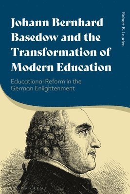 Johann Bernhard Basedow and the Transformation of Modern Education 1