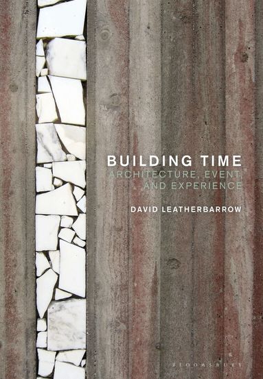David Leatherbarrow - Building Time, Häftad