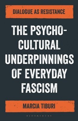 The Psycho-Cultural Underpinnings of Everyday Fascism 1