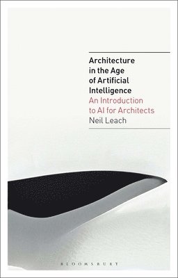 bokomslag Architecture in the Age of Artificial Intelligence
