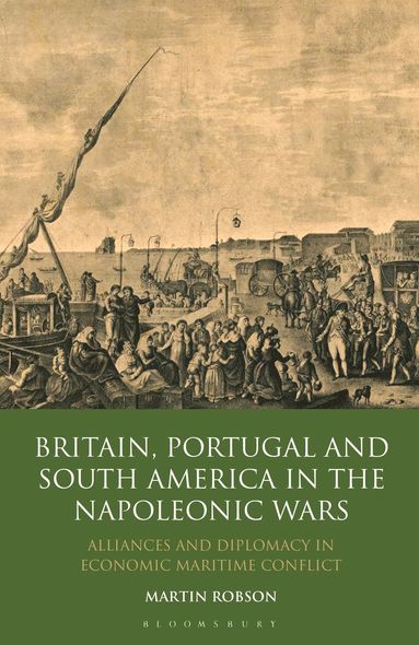 bokomslag Britain, Portugal and South America in the Napoleonic Wars