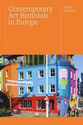 Contemporary Art Biennials in Europe: The Work of Art in the Complex City