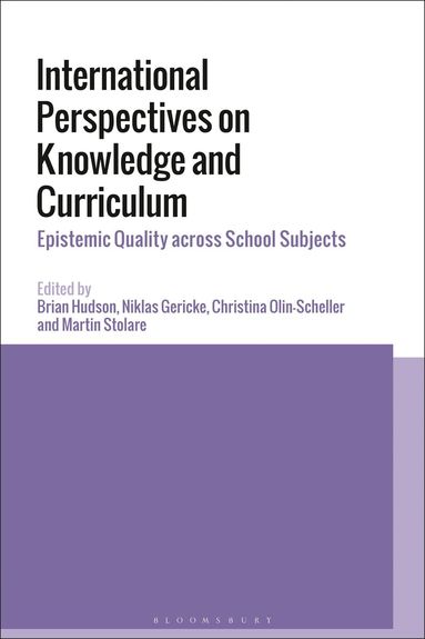 Brian Hudson, Niklas Gericke, Christina Olin-Scheller, Martin Stolare - International Perspectives on Knowledge and Curriculum, Inbunden