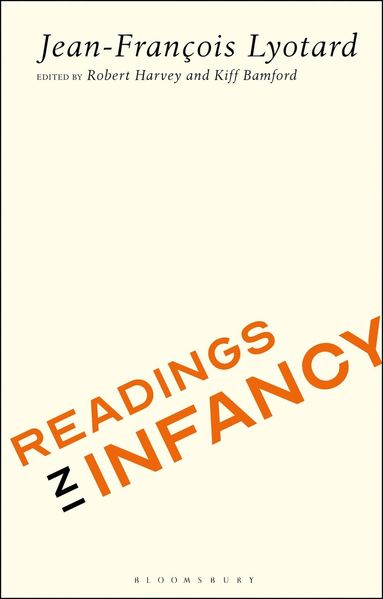 Jean-Francois Lyotard, Robert Harvey, Kiff Bamford - Readings in Infancy, Inbunden
