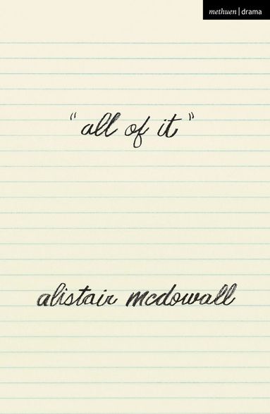 Alistair McDowall - all of it, Häftad