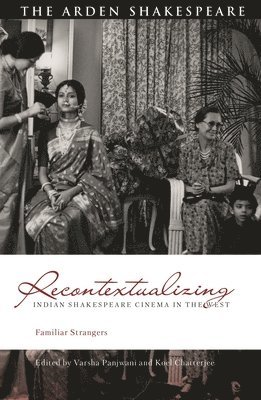 Recontextualizing Indian Shakespeare Cinema in the West