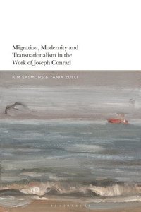 bokomslag Migration, Modernity and Transnationalism in the Work of Joseph Conrad