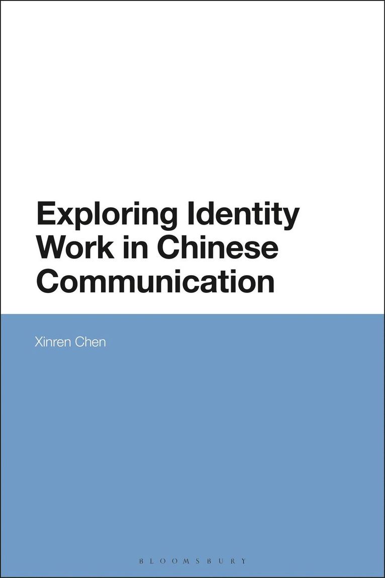 Xinren Chen - Exploring Identity Work in Chinese Communication, Inbunden