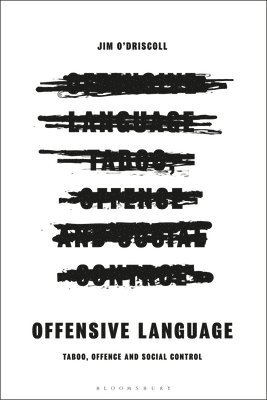 bokomslag Offensive Language: Taboo, Offence and Social Control