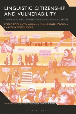 bokomslag Linguistic Citizenship and Vulnerability: The Making and Unmaking of Language and Selves