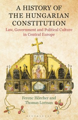 A History of the Hungarian Constitution 1