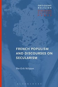 bokomslag French Populism and Discourses on Secularism
