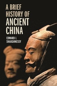 bokomslag A Brief History of Ancient China