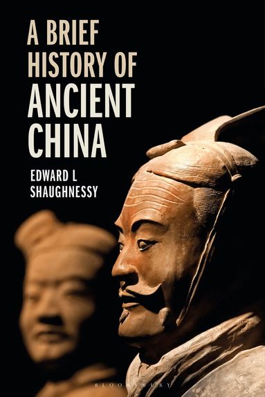 Edward L Shaughnessy - Brief History of Ancient China, Häftad