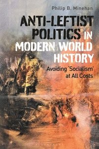 bokomslag Anti-Leftist Politics in Modern World History